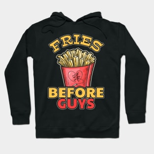 Fries Before Guys Junk Food Humor Hoodie